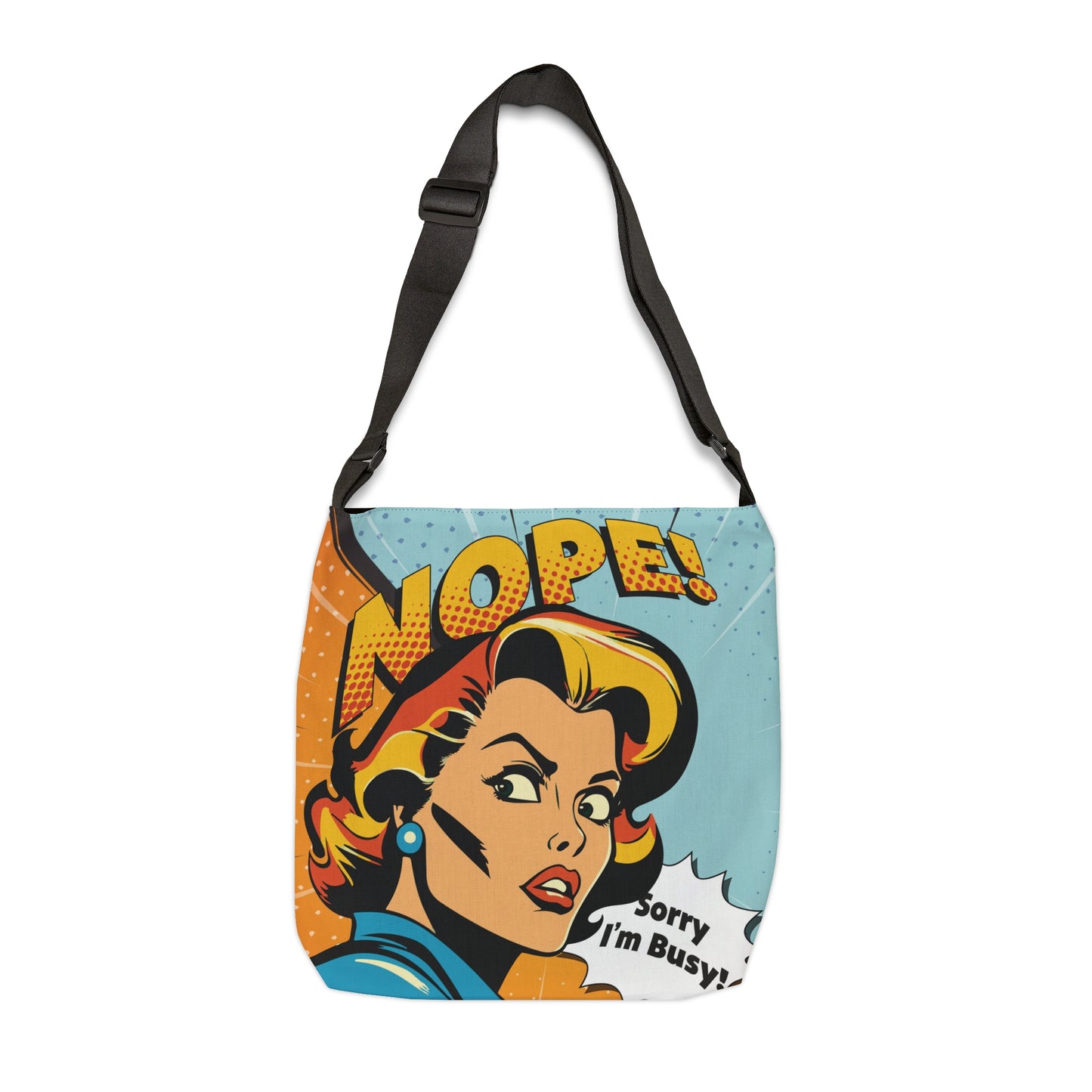 Nope! I'm Busy Adjustable Tote Bag