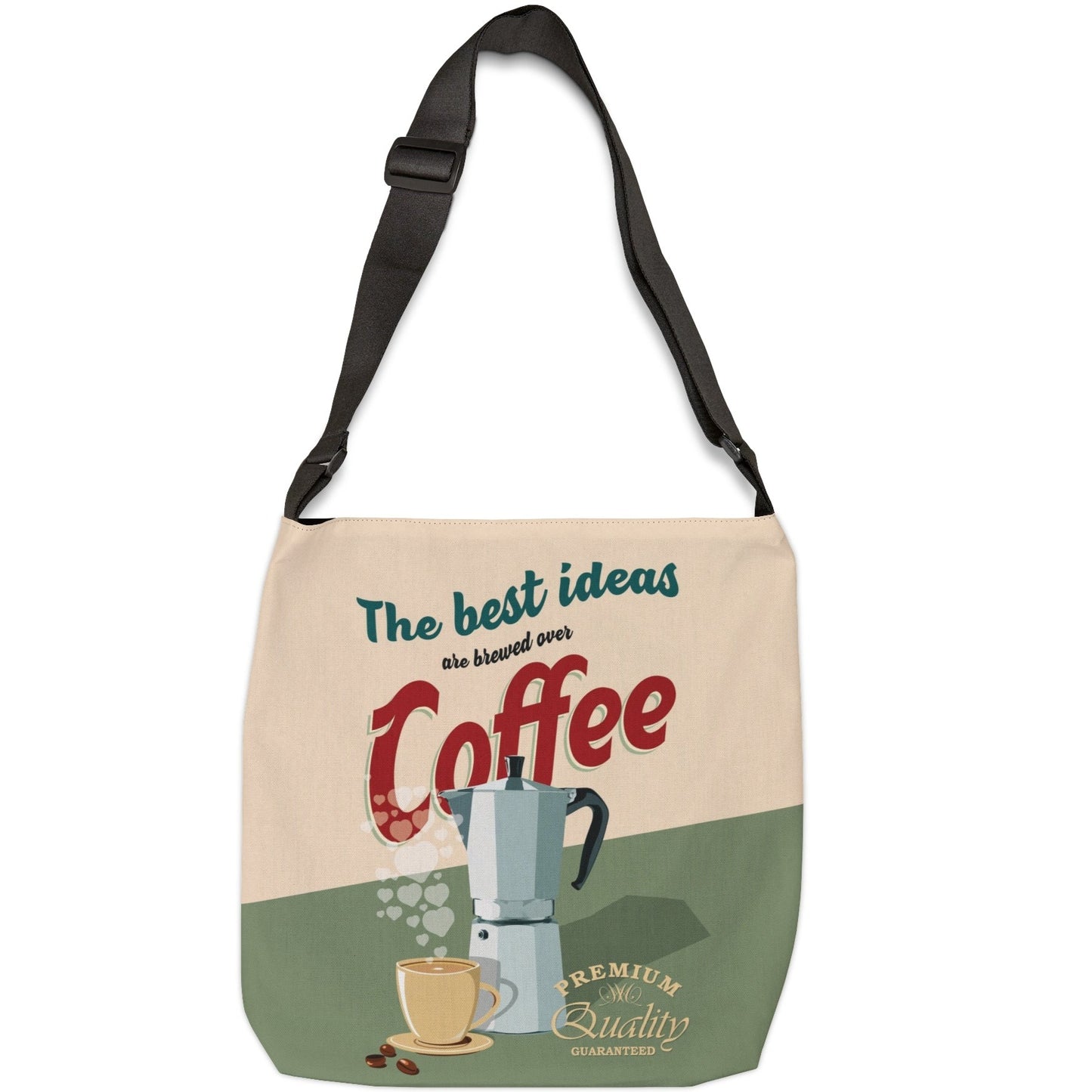 The Best Ideas Are Brewed Over Coffee Adjustable Tote Bag