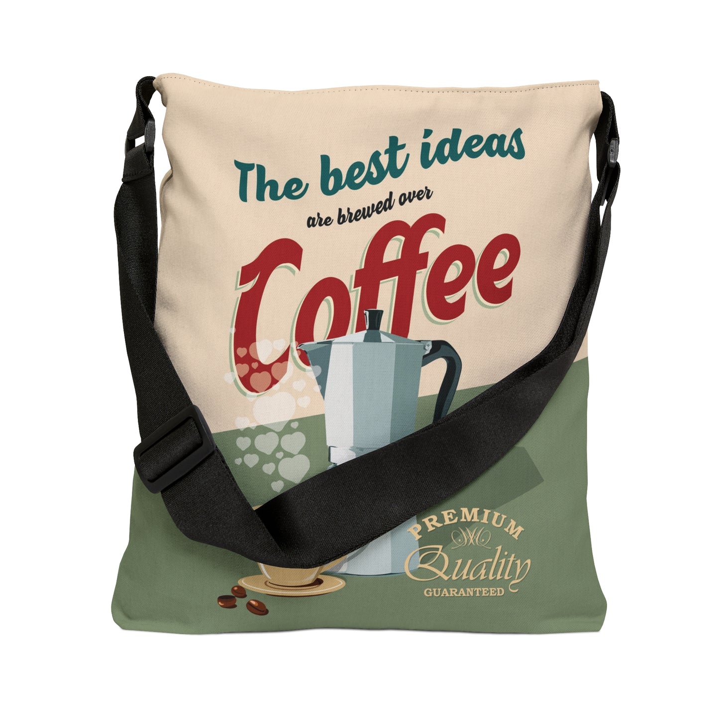 The Best Ideas Are Brewed Over Coffee Adjustable Tote Bag