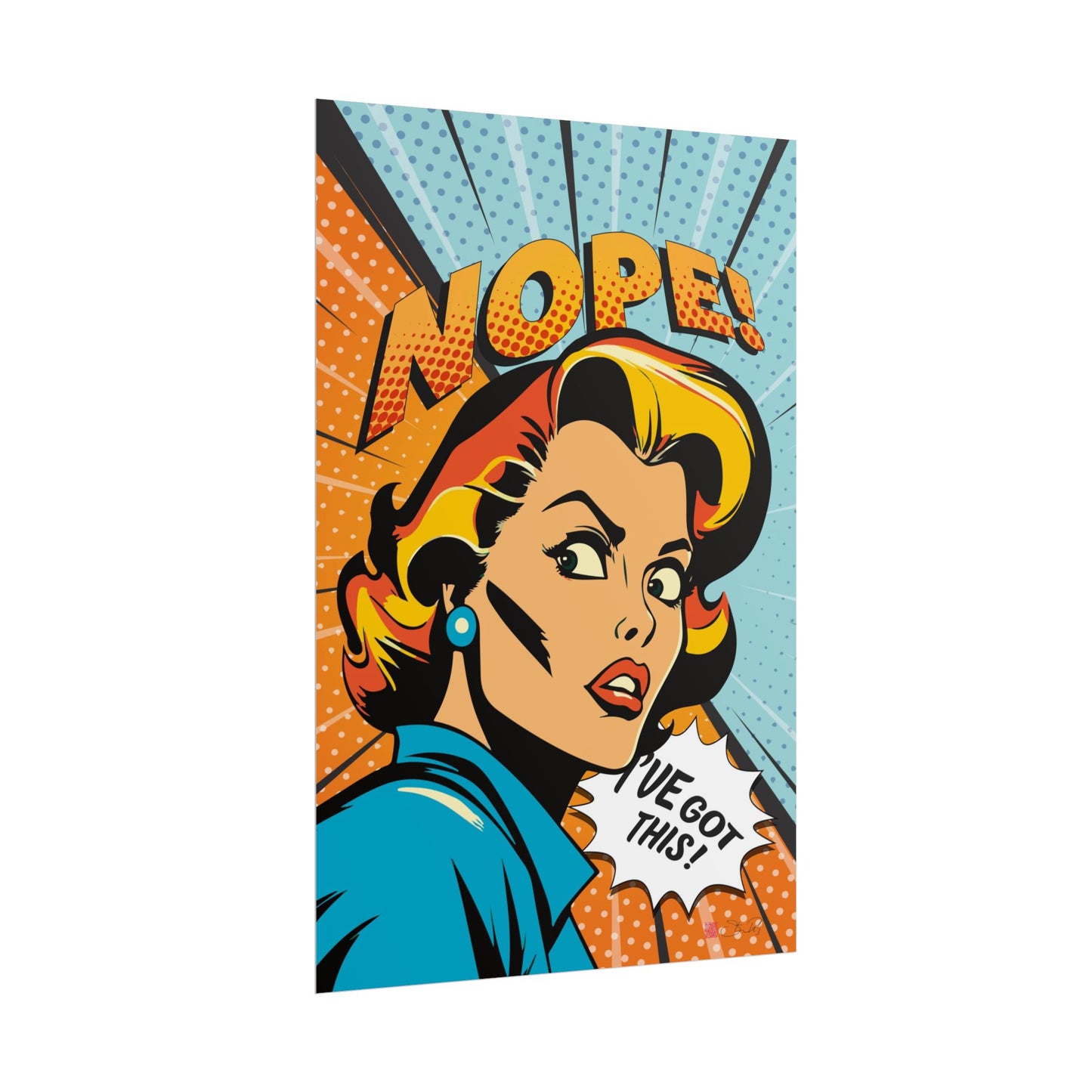 I've Got This! - Pop Art Rolled Poster