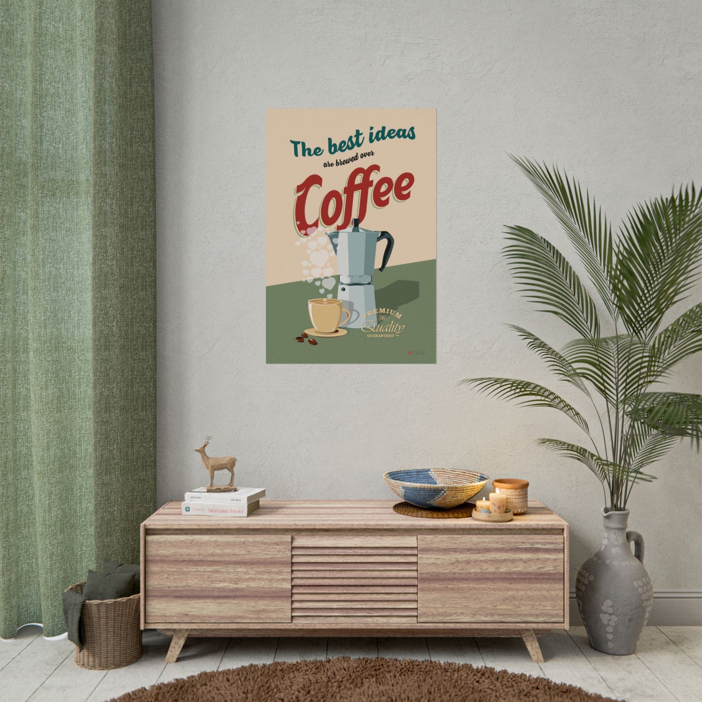 The Best Ideas Are Brewed Over Coffee - Coffee Art Print Rolled Poster