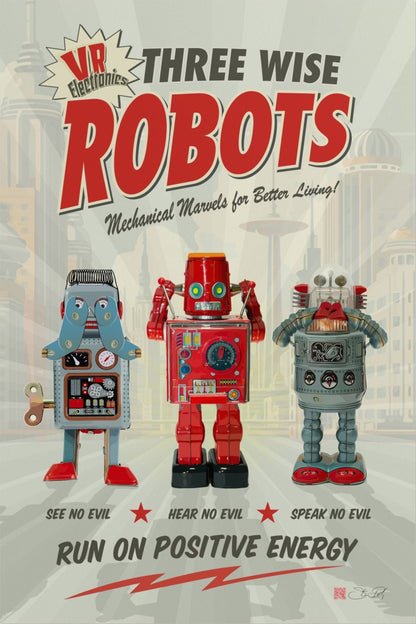 A vintage-style poster or book cover titled "Three Wise Robots" with three toy-like robots illustrated in the center and text reading "See No Evil, Hear No Evil, Speak No Evil" and "Run on Positive Energy.".