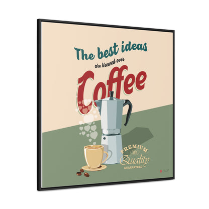 36x36" Framed Canvas Print: "The best ideas are brewed over coffee"