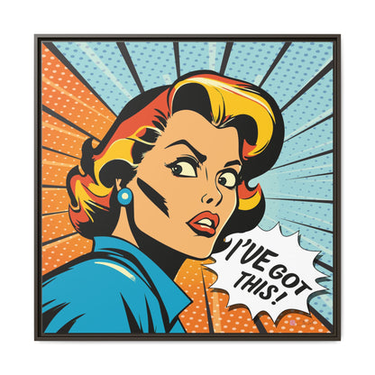 I've Got This! - Pop Art 36x36" Framed Canvas