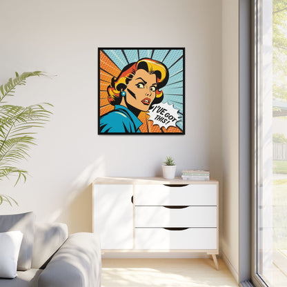 I've Got This! - Pop Art 36x36" Framed Canvas
