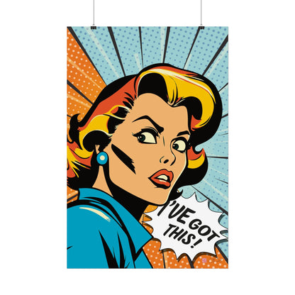 I've Got This - Pop Art Rolled Poster