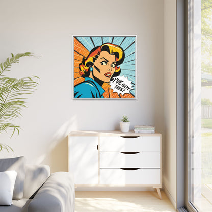I've Got This! - Pop Art 36x36" Framed Canvas
