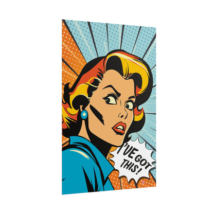 I've Got This - Pop Art Rolled Poster