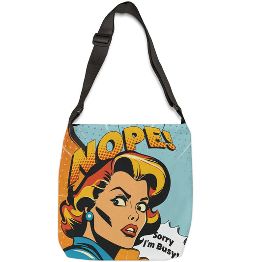 Nope! I'm Busy Adjustable Tote Bag