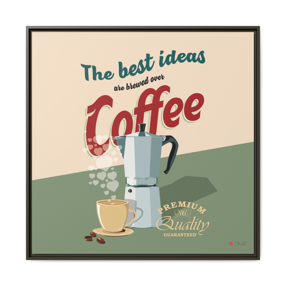 The best ideas are brewed over coffee - 36x36" Framed Canvas