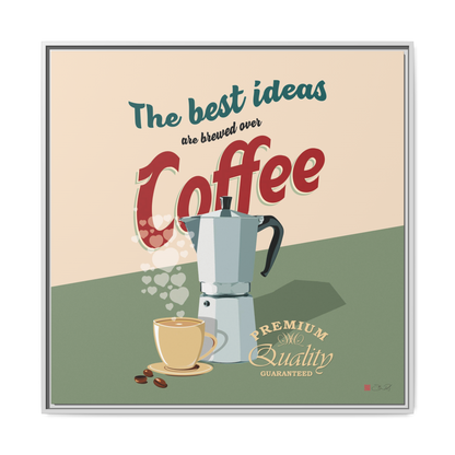 The best ideas are brewed over coffee - 36x36" Framed Canvas