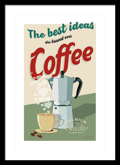 The best ideas are brewed over coffee - Framed Print