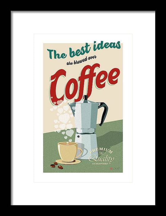 The best ideas are brewed over coffee - Framed Print