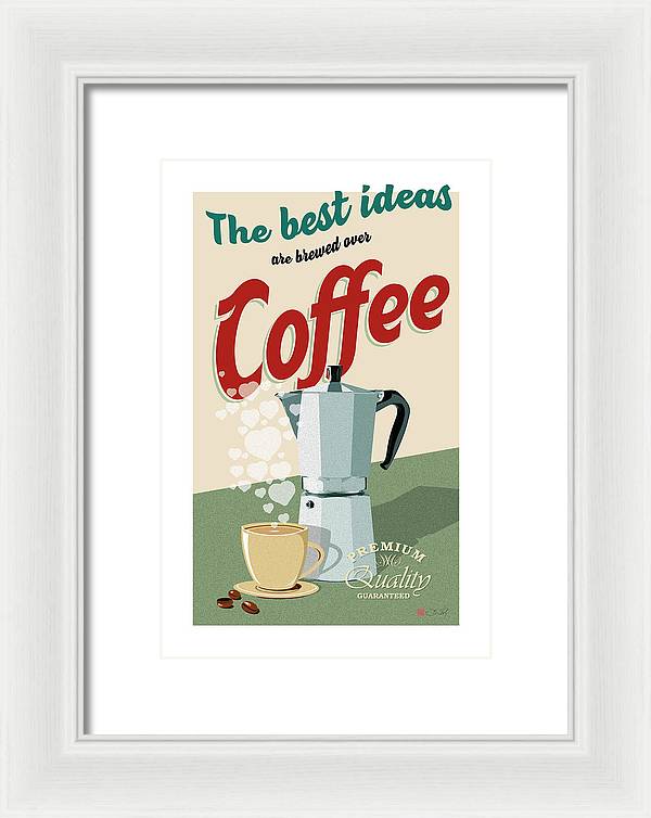 The best ideas are brewed over coffee - Framed Print